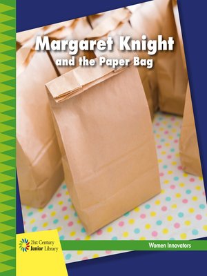 cover image of Margaret Knight and the Paper Bag